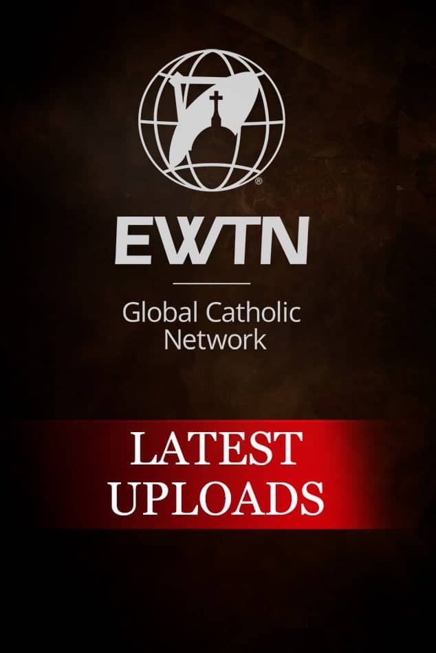 Ewtn Global Catholic Television Network Catholic News Tv Radio