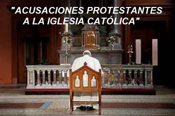 Noticias Católicas 2019 Acusación Protestante